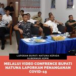 Bupati Natuna Laporkan Penanganan Covid-19 kepada Gubernur Kepri melalui Video Conference