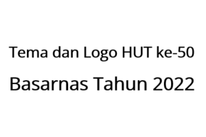 Read more about the article Tema dan Logo HUT ke-50 Basarnas Tahun 2022