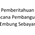 Pemberitahuan Rencana Pembangunan Embung Sebayar